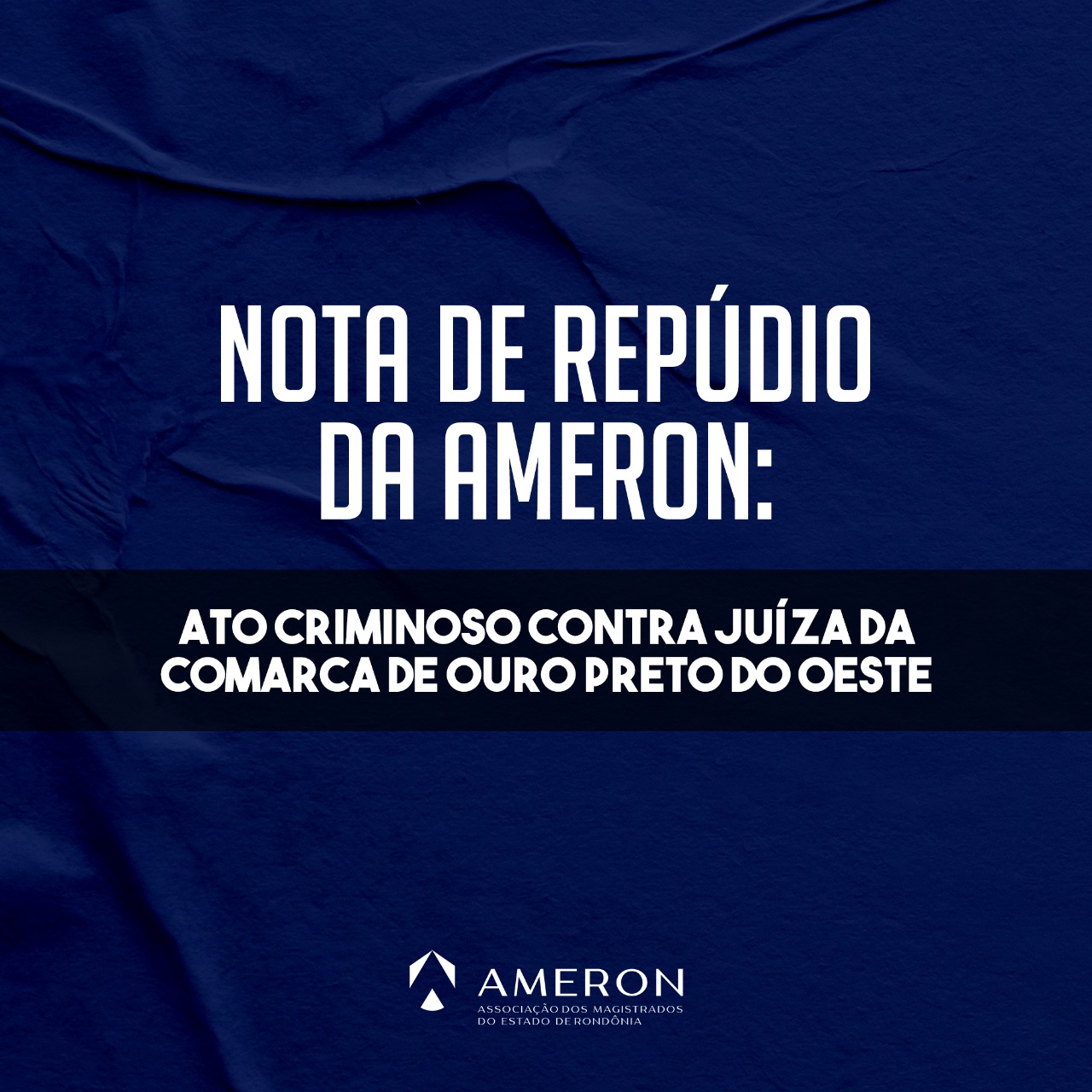 Leia mais sobre o artigo <strong>Nota de repúdio da Ameron: ato criminoso contra juíza da Comarca de Ouro Preto do Oeste</strong>