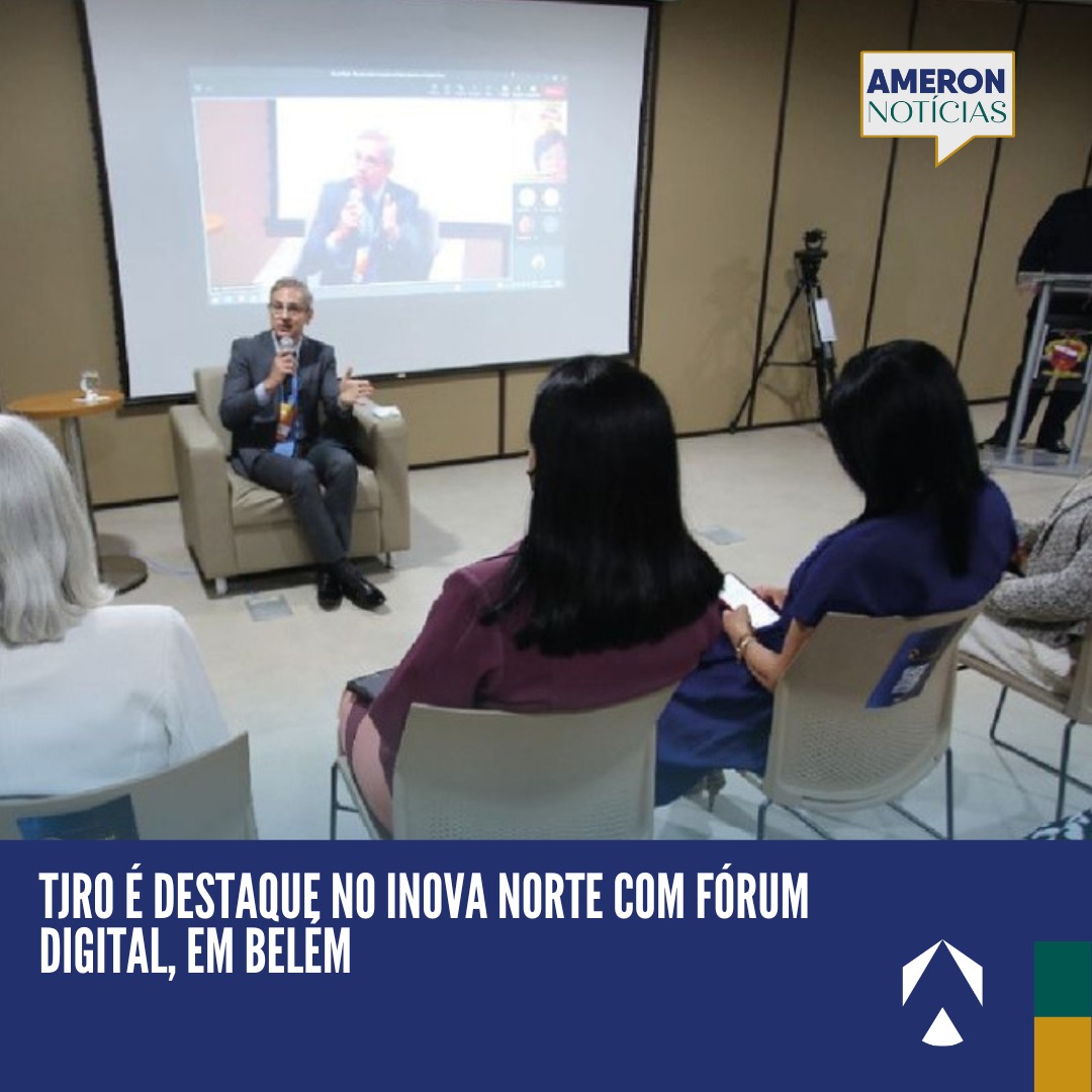 Leia mais sobre o artigo TJRO é destaque no Inova Norte com Fórum Digital, em Belém