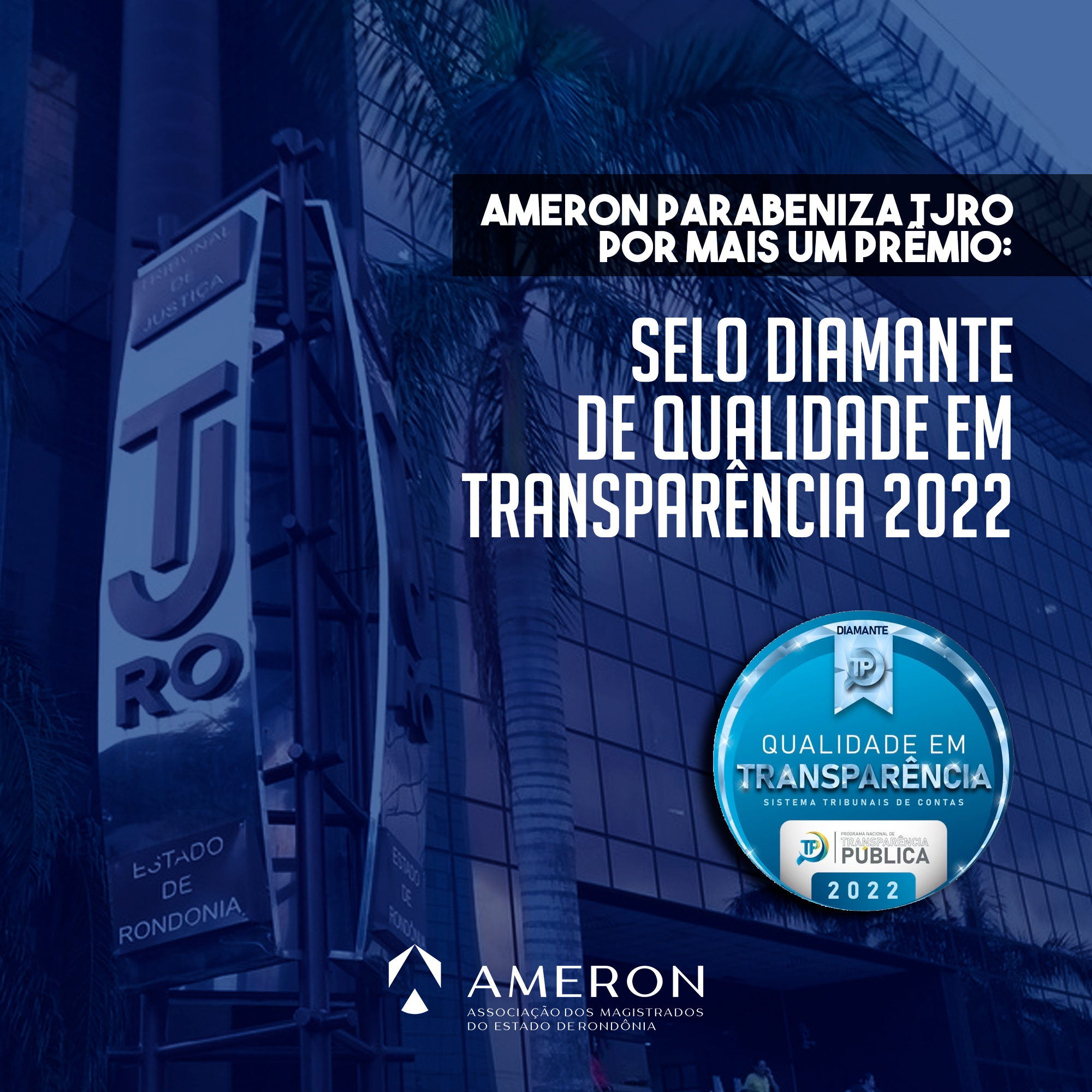 Leia mais sobre o artigo Ameron parabeniza TJRO por mais um prêmio: Selo Diamante de Qualidade em Transparência 2022